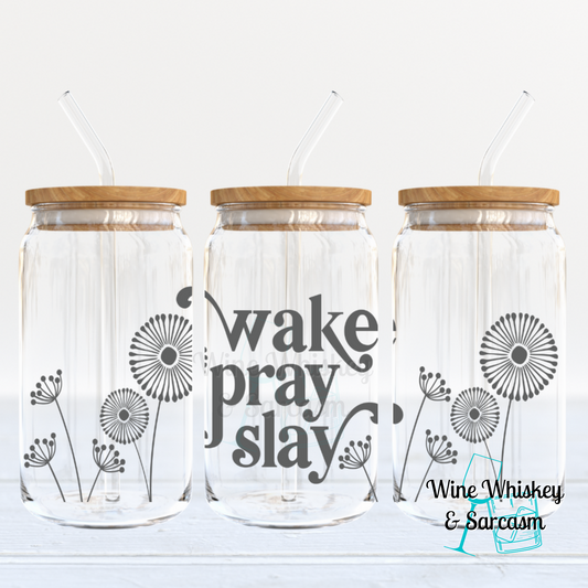 Wake Pray Slay Glass