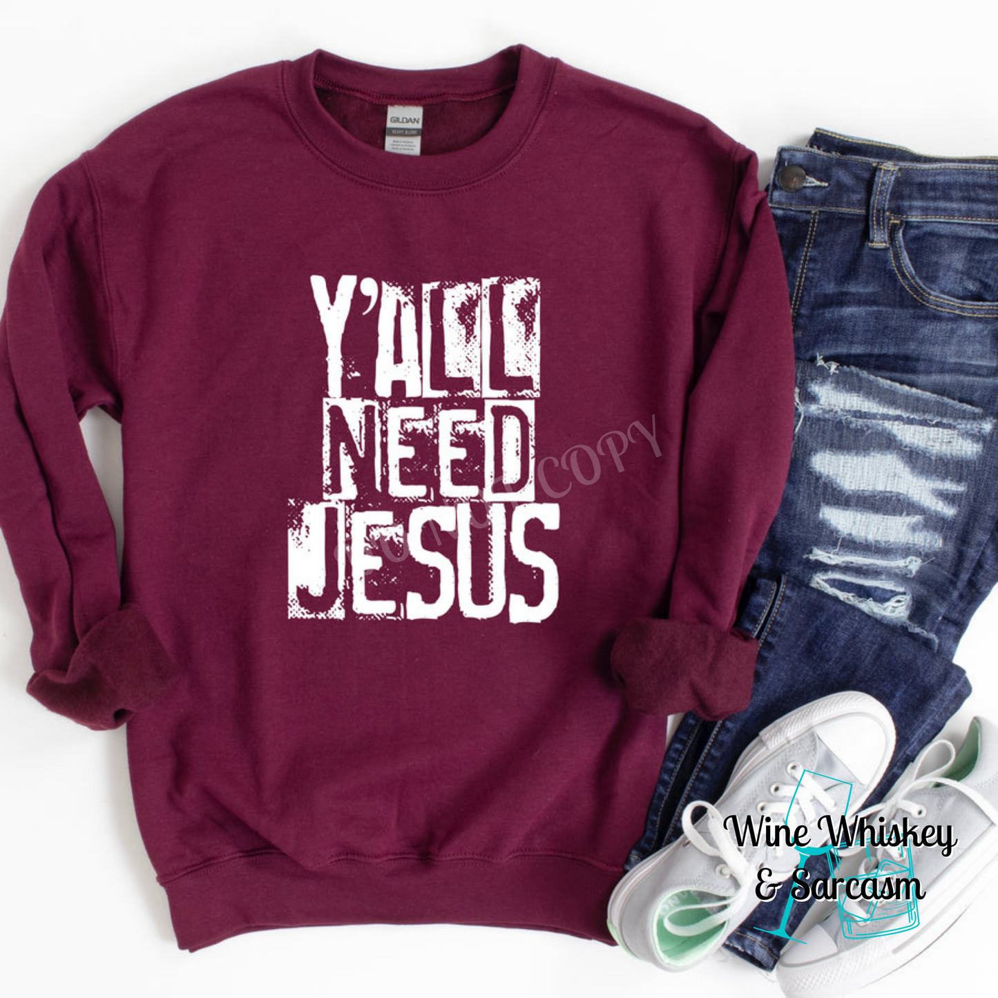Y'all Need Jesus Sweatshirt