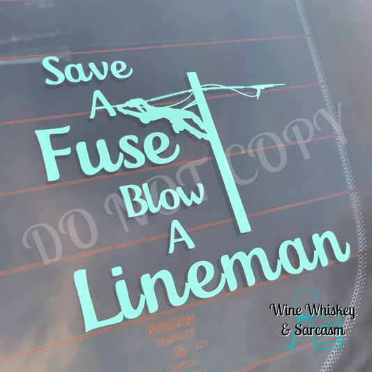 Save A Fuse Blow A Lineman Decal